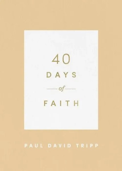 40 Days Of Faith | Paul David Tripp | Englisch | Taschenbuch | 2020-image