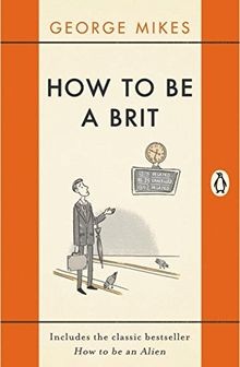 How to be a Brit: The hilariously accurate, witty and in... | Buch | Zustand gut