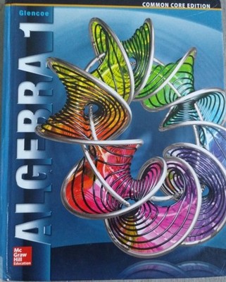 Glencoe Algebra 1 Common Core Edition, Hardcover 2014 Glencoe McGraw-Hill,NEW