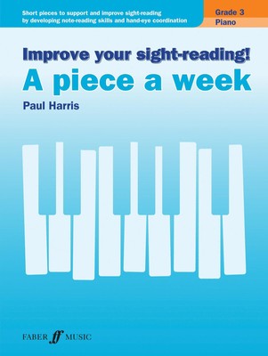 Improve Your Sight-Reading! Piano -- A Piece a Week, Grade 3 | Paul Harris