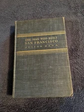The Man Who Built San Francisco A Study of Ralston's Journey With Banners