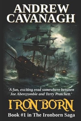 Ironborn: Book #1 in The Ironborn Saga by Andrew Cavanagh Paperback Book