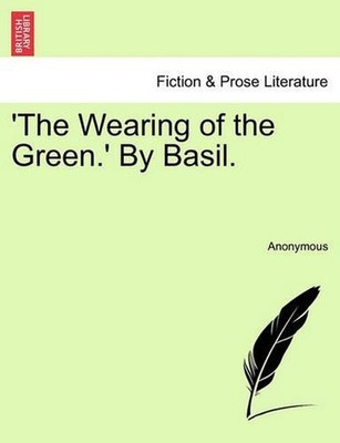 The Wearing of the Green.' by Basil. by Anonymous (English) Paperback Book