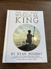 Boy Who Would Be King by Ryan Holiday (2021, Hardcover)