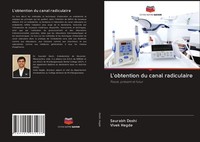 L'obtention Du Canal Radiculaire Saurabh Doshi