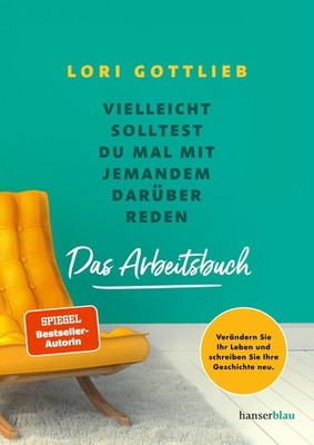 Vielleicht solltest du mal mit jemandem darüber reden - Das Arbeitsbuch Lor ...