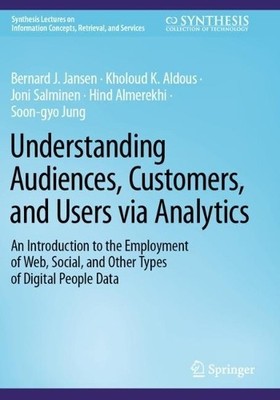 Understanding Audiences, Customers, and Users via Analytics - 9783031419355