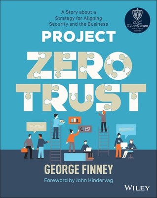 Project Zero Trust: A Story about a Strategy for Aligning Security and the B...