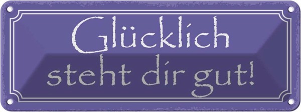 Blechschild 10X27 Cm GlüCklich Steht Dir Gut Dekoration Spruch Zitat Deko Gesche-image