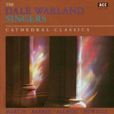 Cathedral Classics Gregorio Allegri, Samuel Barber, Herbert Howells, Frank Mart