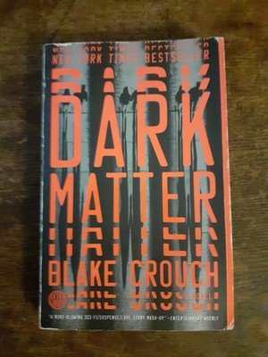 Blake Crouch: Dark Matter. A Novel (2017)