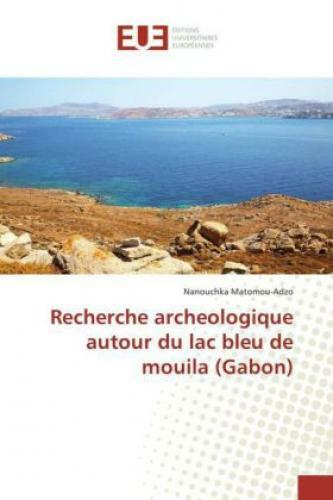 Recherche Archeologique Autour Du Lac Bleu De Mouila (gabon) 3285
