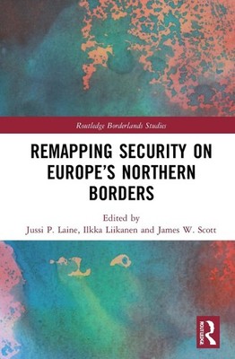 Remapping Security on Europes Northern Borders by Jussi P. Laine Hardcover Book