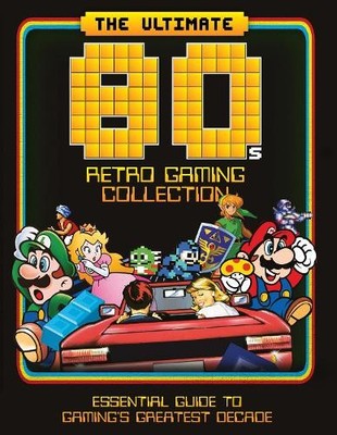 The Ultimate 80's Retro Gaming Collection by Dan Peel - 9781912918294