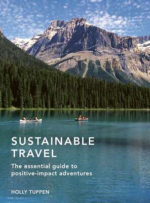 Sustainable Travel: The essential guide to positive impact adventures (2) (Susta