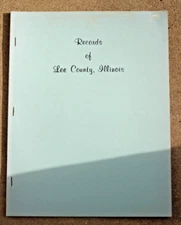 1972 Records of Lee County Illinois by Mrs. Harlin Taylor SSPB Genealogical LN
