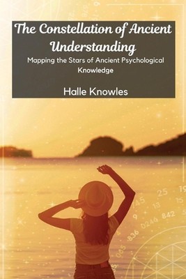 Die Konstellation des alten Verständnisses: Kartierung der Sterne des alten Psychol