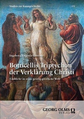 Botticellis Triptychon der Verklärung Christi Ingeborg Eugenia Doetsch