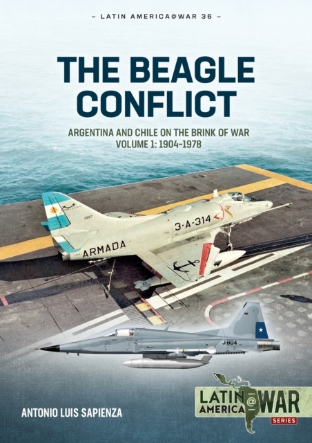 The Beagle Conflict Volume 1 by Antonio Luis Sapienza Fracchia (Paperback Book)