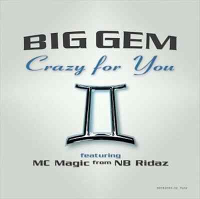 Big Gemeni CRAZY FOR YOU Single (feat. MC Magic from NB Ridaz)