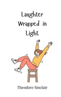 Laughter Wrapped In Light Theodore Sinclair Taschenbuch Englisch 2025