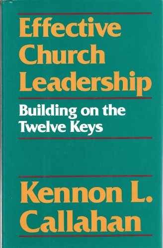 Effective Church Leadership: - Hardcover, by Kennon L. Callahan - Very Good q