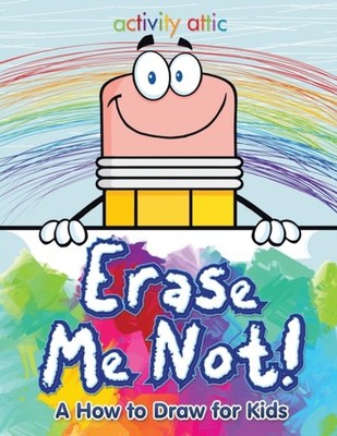 Activity Attic Books - Erase Me Not! A How to Draw for Kids - New pape - P555z