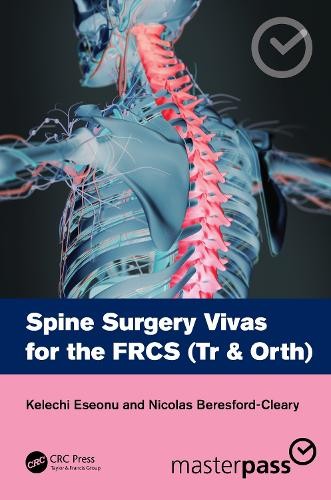 Spine Surgery Vivas for the FRCS (Tr & Orth) by Kelechi Eseon... - 9781032062310