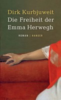 Die Freiheit Der Emma Herwegh | Dirk Kurbjuweit | Roman | Buch | 336 S. | 2017