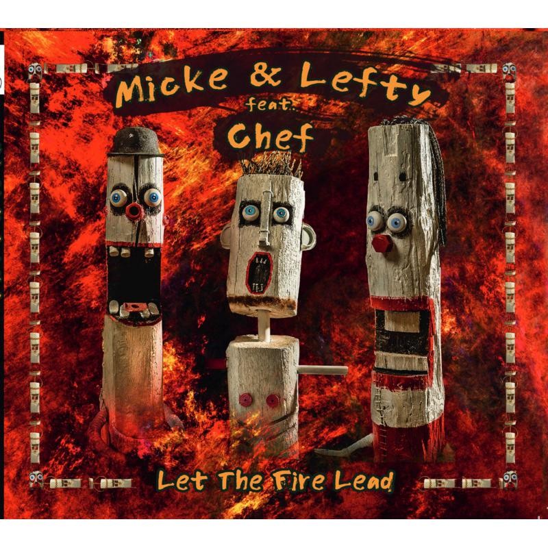 Micke and Lefty Feat. Chef Let the Fire Lead CD NEW