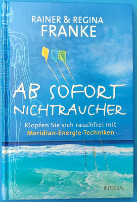 Ab sofort Nichtraucher: Klopfen Sie sich rauchfrei ... | Buch | Zustand sehr gut