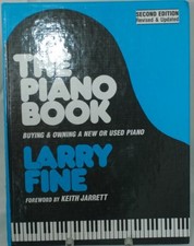 THE PIANO BOOK: BUYING AND OWNING A NEW OR USED PIANO By Larry Fine & Douglas R.