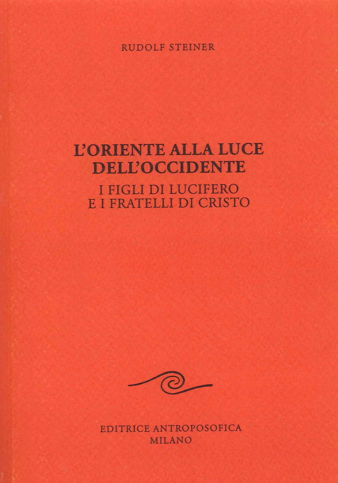 Libri Rudolf Steiner - L' Oriente Alla Luce Dell'occidente