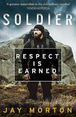 Soldier: Respect Is Earned by Jay Morton (Paperback, 2021)