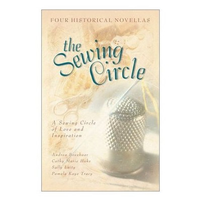 The Sewing Circle (Paperback) by Andrea Boeshaar,Sally Laity,Cathy Marie Hake,Pa