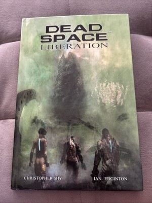 Dead Space Volume 3: Liberation by Christopher Shy & Ian Edginton, Hardcover HC