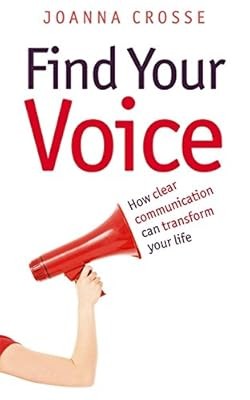 Find Your Voice: Transform your voice for personal and professional success: Ful