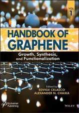 Handbook of Graphene, Volume 1: Growth, Synthesis, and Functionalization by Alex