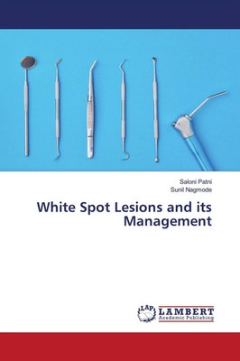 White Spot Lesions and its Management Saloni Patni (u. a.) Taschenbuch Englisch