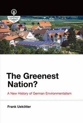 The Greenest Nation? A New History of German Environmentalism, by Frank Uekötter - Picture 1 of 1