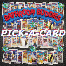 BATHROOM BUDDIES 2nd SERIES 2 PICK-A-CARD 1a/b-22a/b GARBAGE PAIL KIDS 2016-2019
