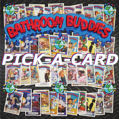 BATHROOM BUDDIES 2nd SERIES 2 PICK-A-CARD 1a/b-22a/b GARBAGE PAIL KIDS 2016-2019