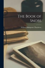 William Makepeace Thackeray The Book of Snobs (Paperback) (UK IMPORT)