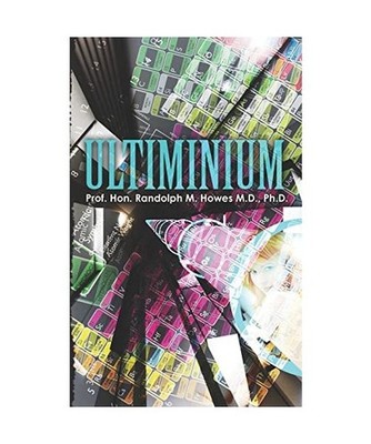 Ultiminium, Howes MD,PhD, Prof Randolph M.