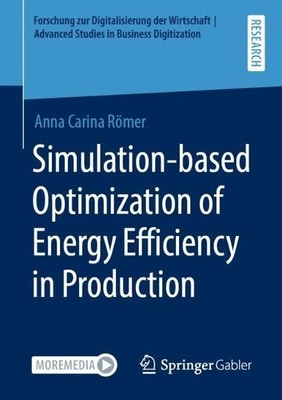 Simulationsbasierte Optimierung der Energieeffizienz in der Produktion - 9783658329709