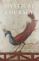 Mystical Courage | Cynthia Bourgeault | Taschenbuch | Kartoniert / Broschiert