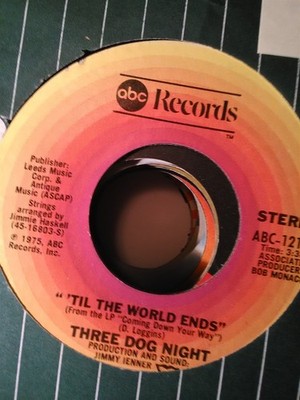 Three Dog Night, Til the End of the World ~ 1975 ABC 45 +sleeve