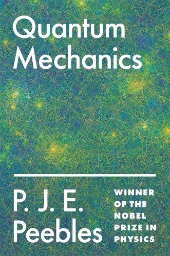 P. J. E. Peebles Quantum Mechanics (Tascabile)