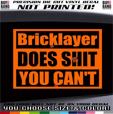 Bricklayer Vinyl Decal Sticker Funny SUV Car Truck Genius Skill Hard Work Diecut