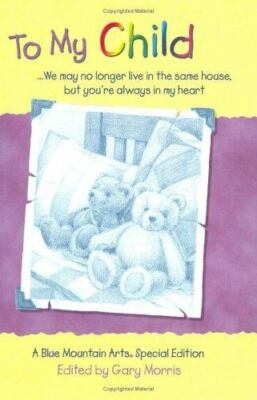 To My Child: We May No Longer Live in the Sa- 0883964740, hardcover, Gary Morris